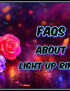25 FAQs About Light Up Rings