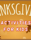 How To Engage Kids On Thanksgiving Day?