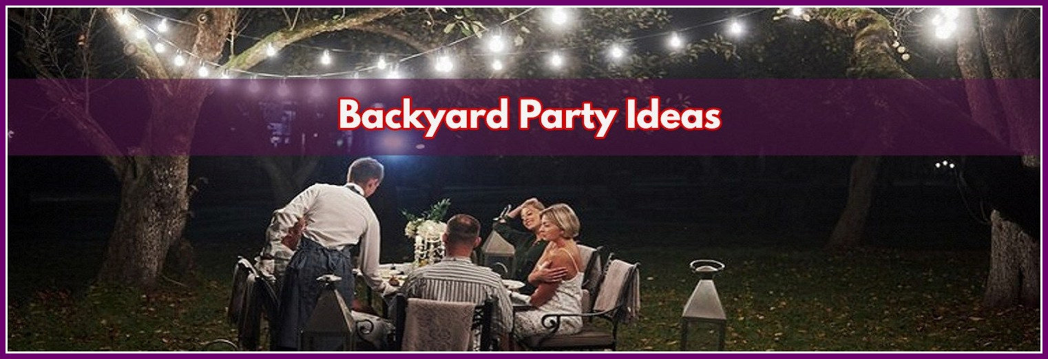 Backyard Party Ideas To Delight Your Guests