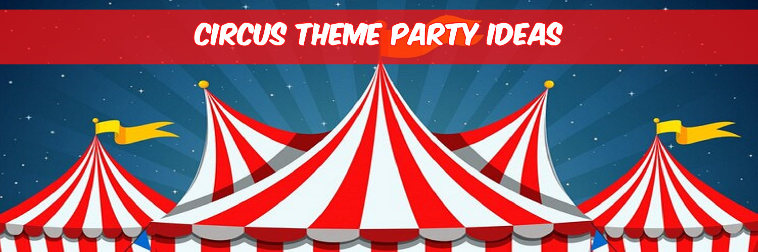 How To Host A Dazzling Circus Theme Party?