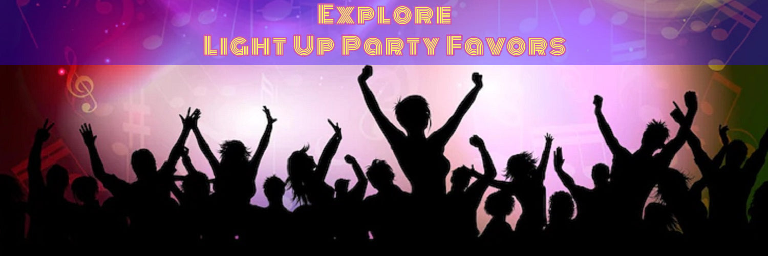 Ultimate Guide To Choose Light Up Party Favors!