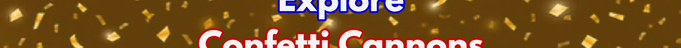 Explore Confetti Cannons
