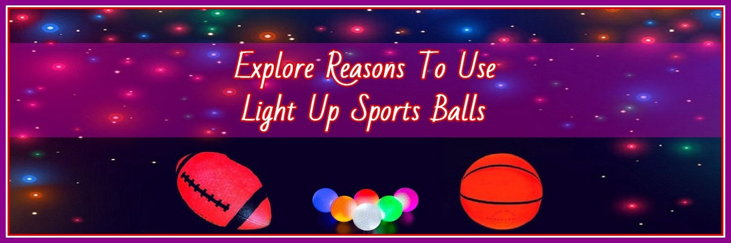 5 Reasons To Use Light Up Sports Balls
