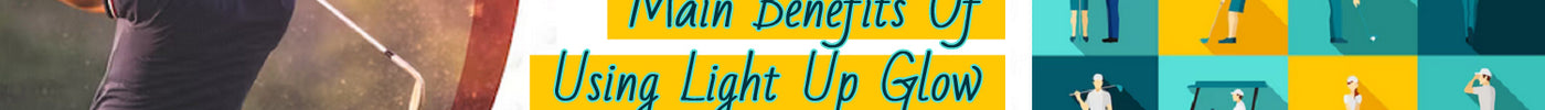 Explore main benefits of using light up glow golf balls