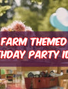 Tips For Hosting A Magnificent Farm Birthday Party