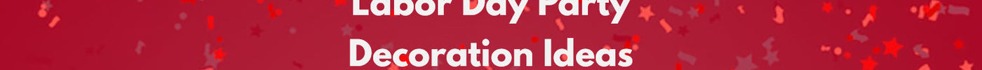Labor Day party decoration ideas