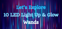 Let's Explore 10 LED Light Up & Glow Wands