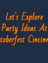5 Must Do Adventures At Oktoberfest Cincinnati