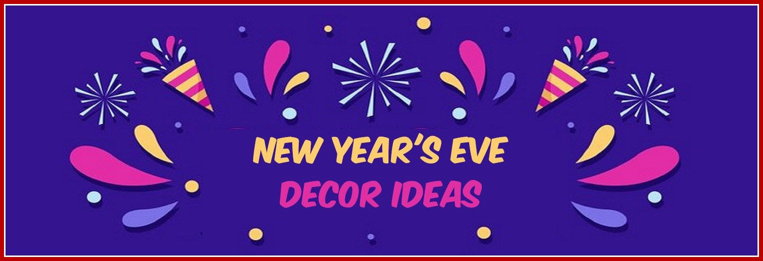 New Year's Eve Decor Ideas For An Unforgettable Party