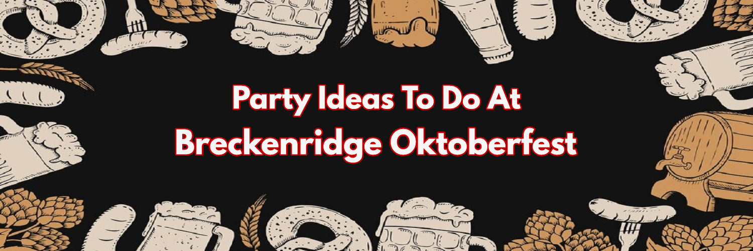 Top 5 Fun Activities To Do At Breckenridge Oktoberfest