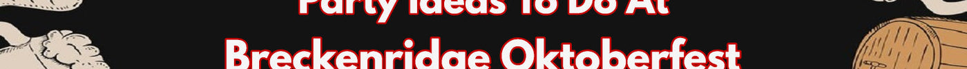 Party Ideas To Do At Breckenridge Oktoberfest