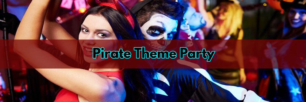 How To Host A Thrilling Pirate Theme Party? | PartyGlowz.com