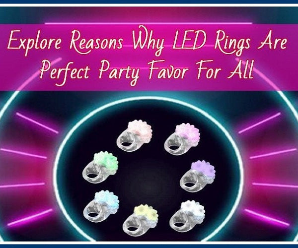 5 Reasons Why LED Rings Are Perfect Party Favor For All | PartyGlowz.com