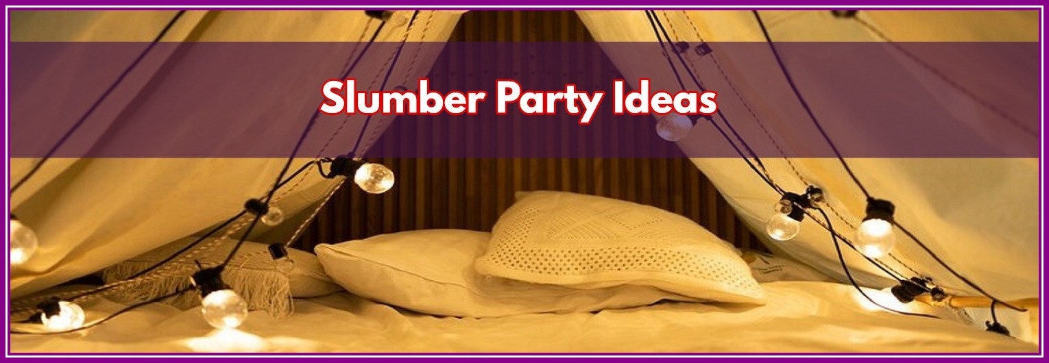 Slumber Party Ideas To Make Your Night Unforgettable
