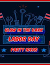 How To Host The Ultimate Glow In The Dark Labor Day Party