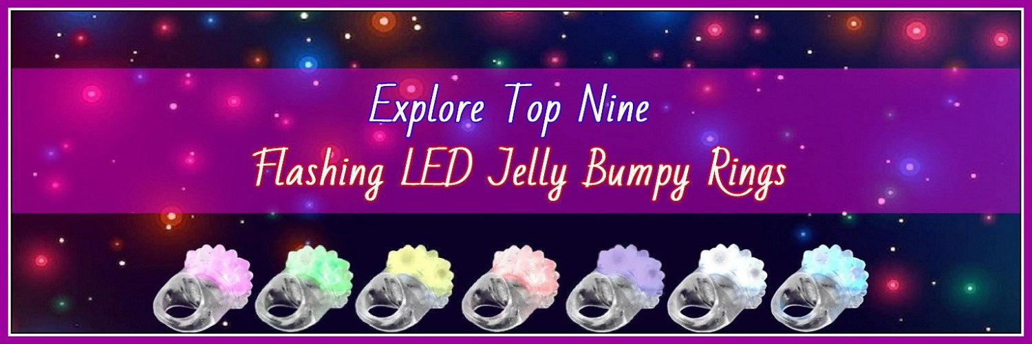 Top 9 Flashing LED Jelly Bumpy Rings