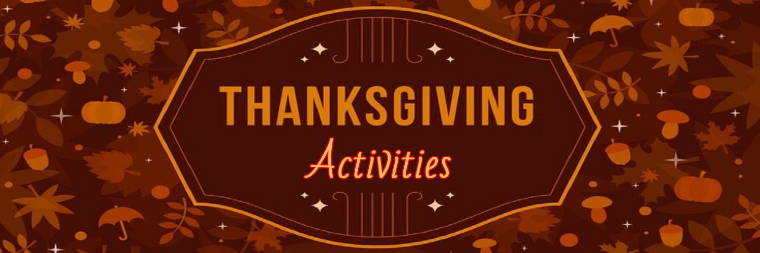 Top 7 Thanksgiving Activities For Fun & Entertainment