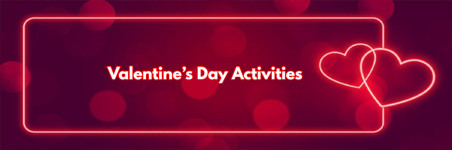 Valentine’s Day Activities For A Day of Love & Fun