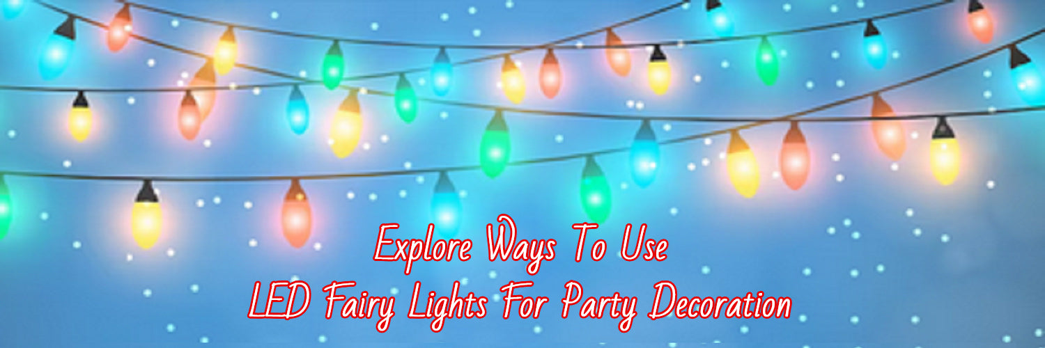 5 Creative Ways To Decor Your Party With Fairy Lights