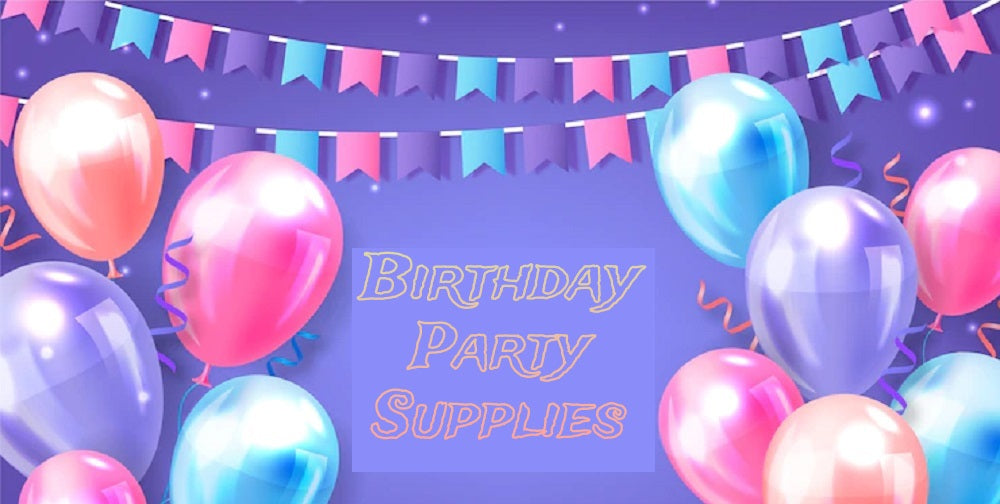 10 Must Have Birthday Party Supplies!